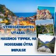 Stresszmentes utazás - Hasznos tippek, ha hosszabb útra indulsz