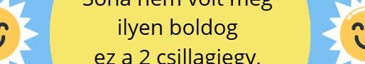 Soha nem volt még ilyen boldog ez a 2 csillagjegy, mint most