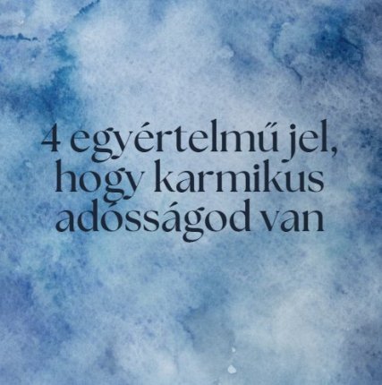 4 egyértelmű jel, hogy karmikus adósságod van