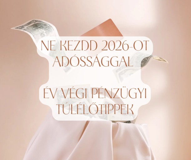 Életmentő pénzügyi tippek év végére – így kerüld el az adósságot 2026-ban