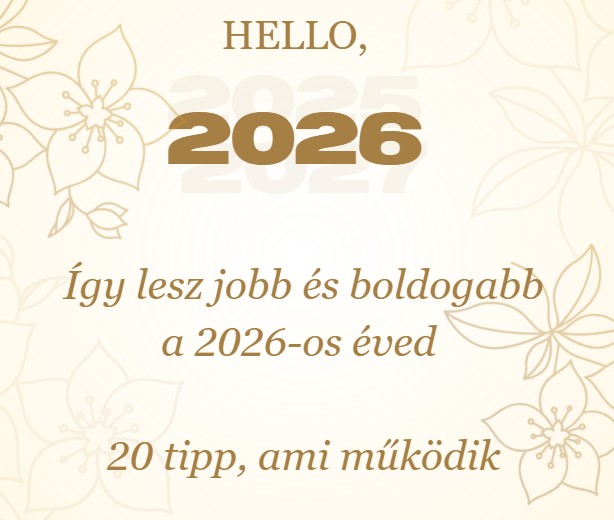 Így lesz jobb és boldogabb a 2026-os éved – 20 tipp, ami működik